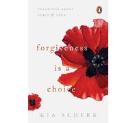 Kia Scherr Forgiveness Is a Choice (Tascabile)
