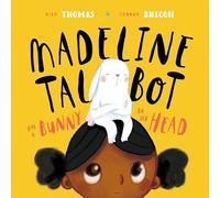 Kiah Thomas Madeline Talbot has a Bunny on her Head (Copertina rigida)