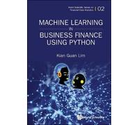 Kian Guan Lim Machine Learning In Business Finance Using Pyth (Copertina rigida)