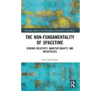 Kian Salimkhani The Non-Fundamentality of Spacetime (Tascabile)