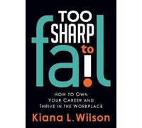 Kiana L. Wilson Too SHARP to Fail (Tascabile)