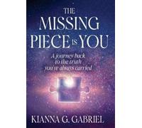 Kianna Gabriel The Missing Piece Is You (Copertina rigida) Remembrance Trilogy