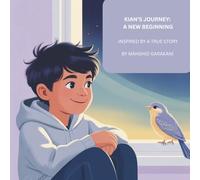 Kian's Journey: A New Beginning: Inspired by a True Story
