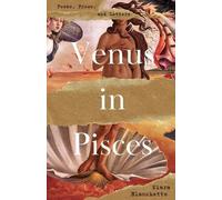 Kiara Blanchette Venus in Pisces (Tascabile)