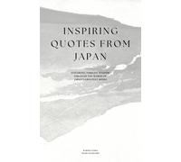 Kiara Igarashi Inspiring Quotes from Japan: Exploring Timeless Wisd (Tascabile)