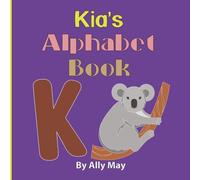 Kia's Alphabet Book: A Children's Personalized Animal ABCs and 123s