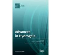 Kiat Hwa Chan Yang Liu Advances in Hydrogels (Copertina rigida)