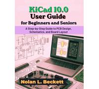 KiCad 10.0 User Guide for Beginners and Seniors