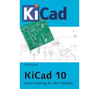 KiCad 10: Kurzer Einstieg für den Praktiker