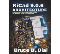 KiCad 9.0.6 Architecture: A Complete Step-by-Step Guide to Modern PCB Engineering
