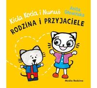 Kicia Kocia i Nunuś. Rodzina i przyjaciele