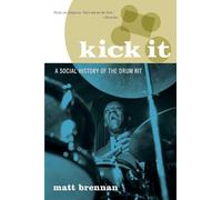 Kick It – Una storia sociale della batteria