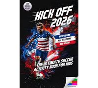 Kick Off 2026 - The Ultimate Soccer Activity Book for Kids: With Fill-In Match Schedules, Exciting Puzzles and Facts about Teams and Stars | Soccer Book for the 2026 World Tournament