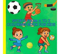 Kick, Spin, Zoom! Sports From A to Z Coloring Book: A Coloring Adventure Through the Alphabet of Action-Packed Play