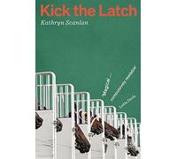 Kick the latch: Kathryn Scanlan