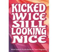 Kicked Twice, Still Looking Nice - Word Search Puzzle Book for Twin Pregnancy: A funny gift for yourself or a loved one expecting twins, featuring ... and easy-to-read large print activities