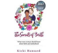 Kicki Hansard The Secrets of Birth (Tascabile)