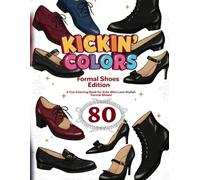 Kickin’ Colors: Formal Shoes Edition: A Fun Coloring Book for Kids Who Love Stylish Formal Shoes!