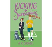 Kicking + Screaming: Abridged