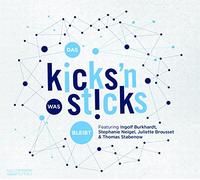 Kicks'N Sticks – Das Was Bleibt – CD