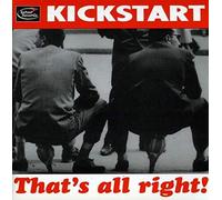KICKSTART - 7-THAT'S ALL RIGHT
