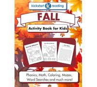 Kickstart Reading Fall Activity Book for Kids: Phonics, Math, Coloring, Mazes, Word Searches and much more!