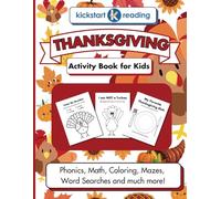 Kickstart Reading Thanksgiving Activity Book for Kids: Phonics, Math, Coloring, Mazes, Word Searches and much more!