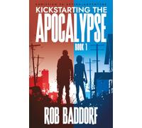 Kickstarting the Apocalypse, Book 1: Christian YA Survival Adventure