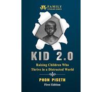 KID 2.0: Raising Children Who Thrive in a Distracted World
