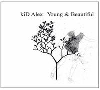 Kid Alex - Young & Beautiful