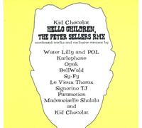 Kid Chocolat - Hello Children, The Peter Sellers Remixes