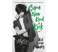 Kid Congo Powers Some New Kind of Kick (Tascabile)