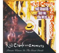 Kid Creole and The C Private Waters in the Great Divide/You Shoulda Told Me (CD)