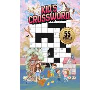 KID CROSSWORD PUZZLE|55 PUZZLES, 6x9| BEAUTIFUL FRONT& BACK COVER| KID PUZZLE BOOK|LARGE PRINT|THEMED PUZZLE BOOK: PERFECT GIFT FOR KIDS &TEENS| ... AND BRAIN EXERCISE| FUN& EDUCATIONAL