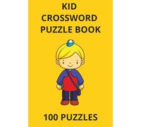 Kid Crossword Puzzle Book: 100 Crossword Puzzles with Solutions