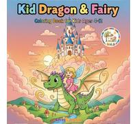 Kid Dragon & Fairy - Vol.3: Adorable Cartoon Dragons & Fairies Coloring Book for Kids Ages 4-12: Easy, Fun Pictures for Relaxation and Creative Play