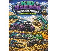 KID GARAGE MEGA MACHINES & MONSTER RIGS: An Interactive Activity Book for Kids