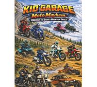 KID GARAGE MOTO MAYHEM RIDERS OF THE SAND & MOUNTAIN TRAILS: Engaging Interactive Coloring Book for Kids