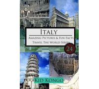 Kid Kongo Italy Amazing Pictures And Fun Facts For (5 -12 Year Olds) (Tascabile)