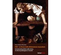 Kid, la forza nella distensione muscolare. Un manuale pratico sullo stress, lo s