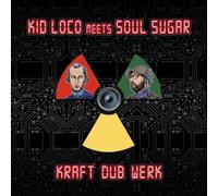 Kid Loco meets Soul Sugar Kraft Dub Werk (CD) Album