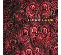 Kid Loco - The rare birds