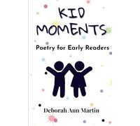 Kid Moments: Poetry for Early Readers: 1