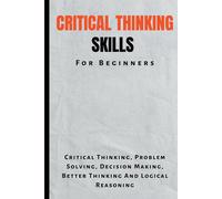 Kid Montoya Critical Thinking Skills For Beginners (Tascabile)