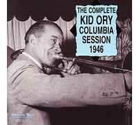 Kid Ory - Complete Columbia Session 1946
