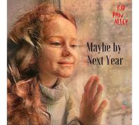Kid Pan Alley - Maybe By Next Year