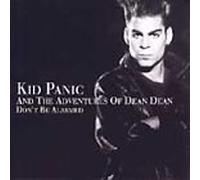 Kid Panic & The Adventures of Dean Dean - Don't Be Alarmed