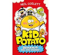 Kid Potato. Benvenuti nel mio mondo. Ediz. illustrata