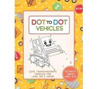 Kid Puzzler Dot to Dot Vehicles Activity Book for Kids 4-8 - Cute Tr (Tascabile)
