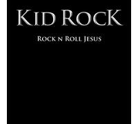 Kid Rock – Rock N Roll Jesus